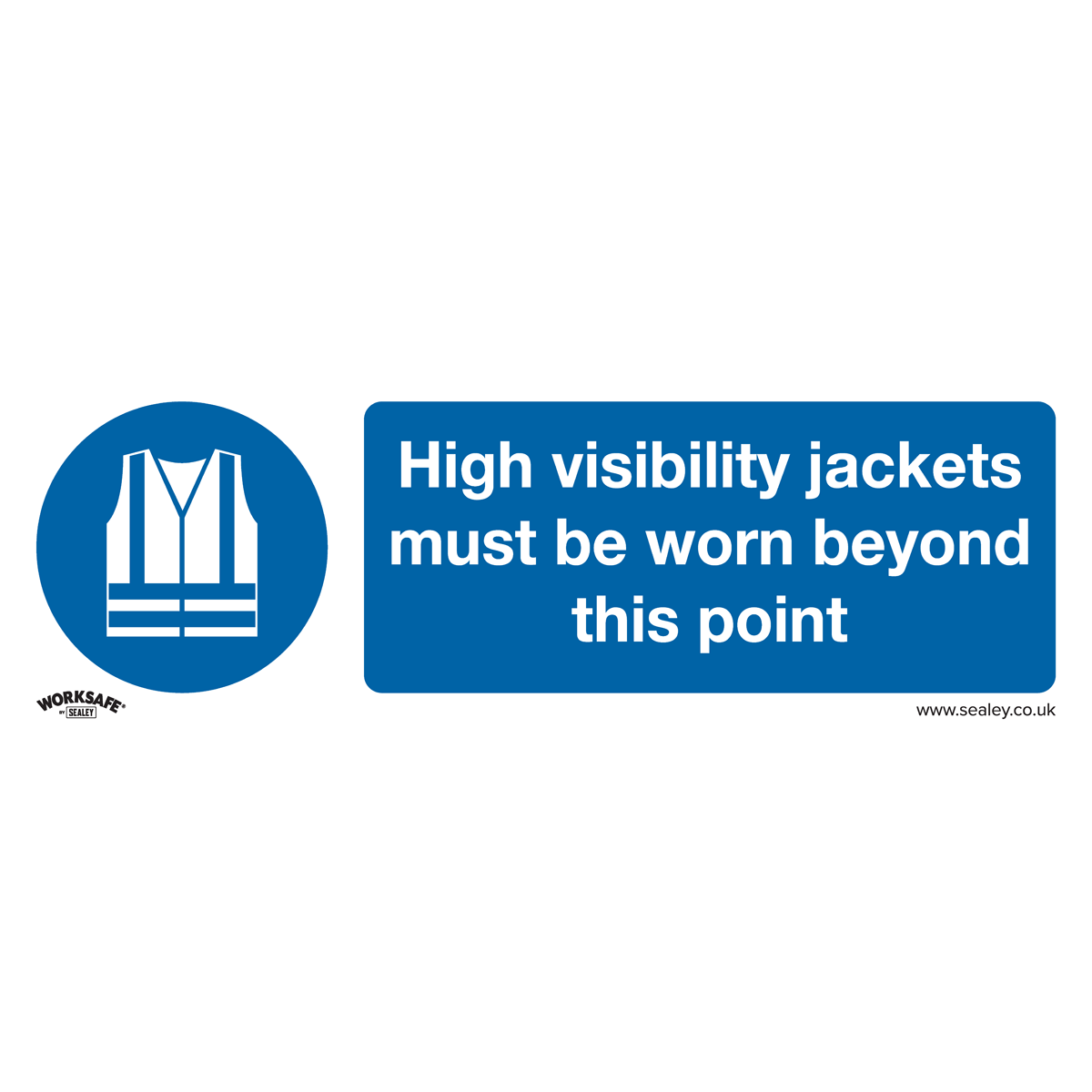 Sealey Mandatory Safety Sign - High Visibility Jackets Must Be Worn Beyond This Point - Rigid Plastic